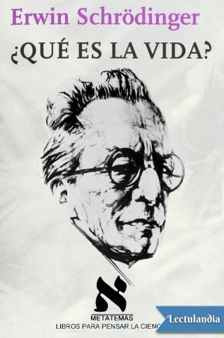 غلاف كتاب Qué es la vida بقلم إرفين شرودنجر غلاف كتاب Qué es la vida بقلم إرفين شرودنجر